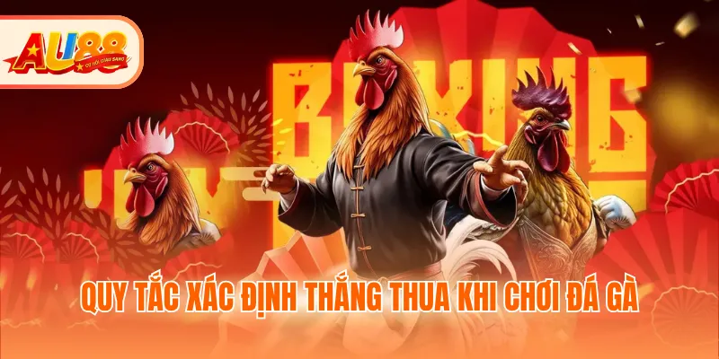 Quy tắc xác định thắng thua khi chơi đá gà cựa dao